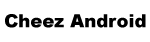 Cheez Android Software